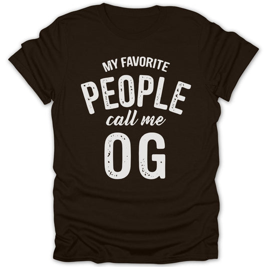My Favorite People Call Me OG Tee - Zion Threadz
