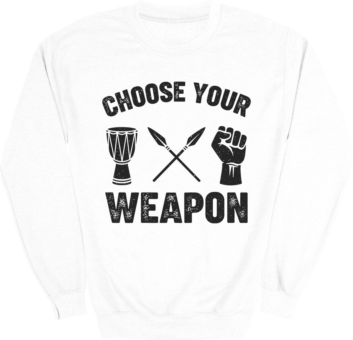 Choose Your Weapon Sweatshirt - Zion Threadz