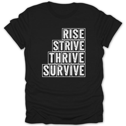 Rise Strive Thrive Survive Motivational T-Shirt