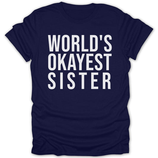World's Okayest Sister Tee - Zion Threadz
