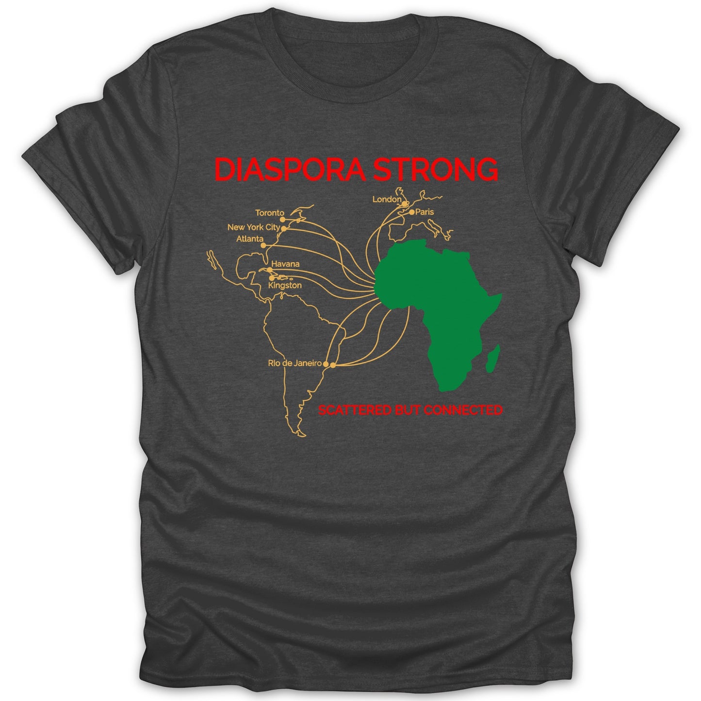 Diaspora Strong Scattered But Connected T-Shirt