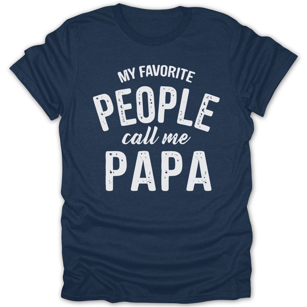 My Favorite People Call Me Papa Tee - Zion Threadz