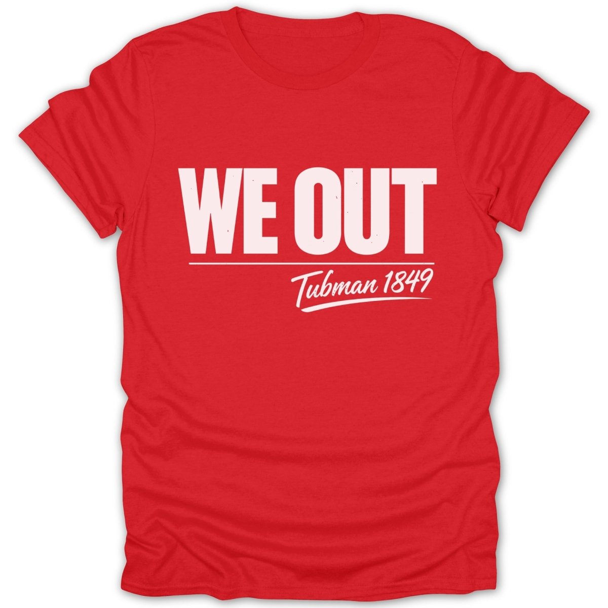 We Out Tubman 1849 Tee - Zion Threadz