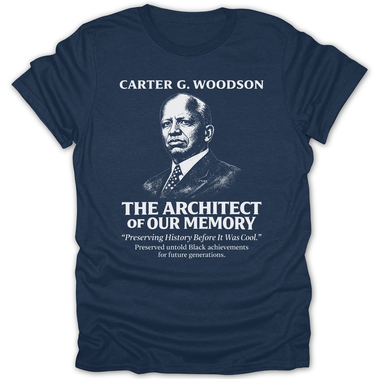 Carter G. Woodson The Architect of Our Memory T-shirt