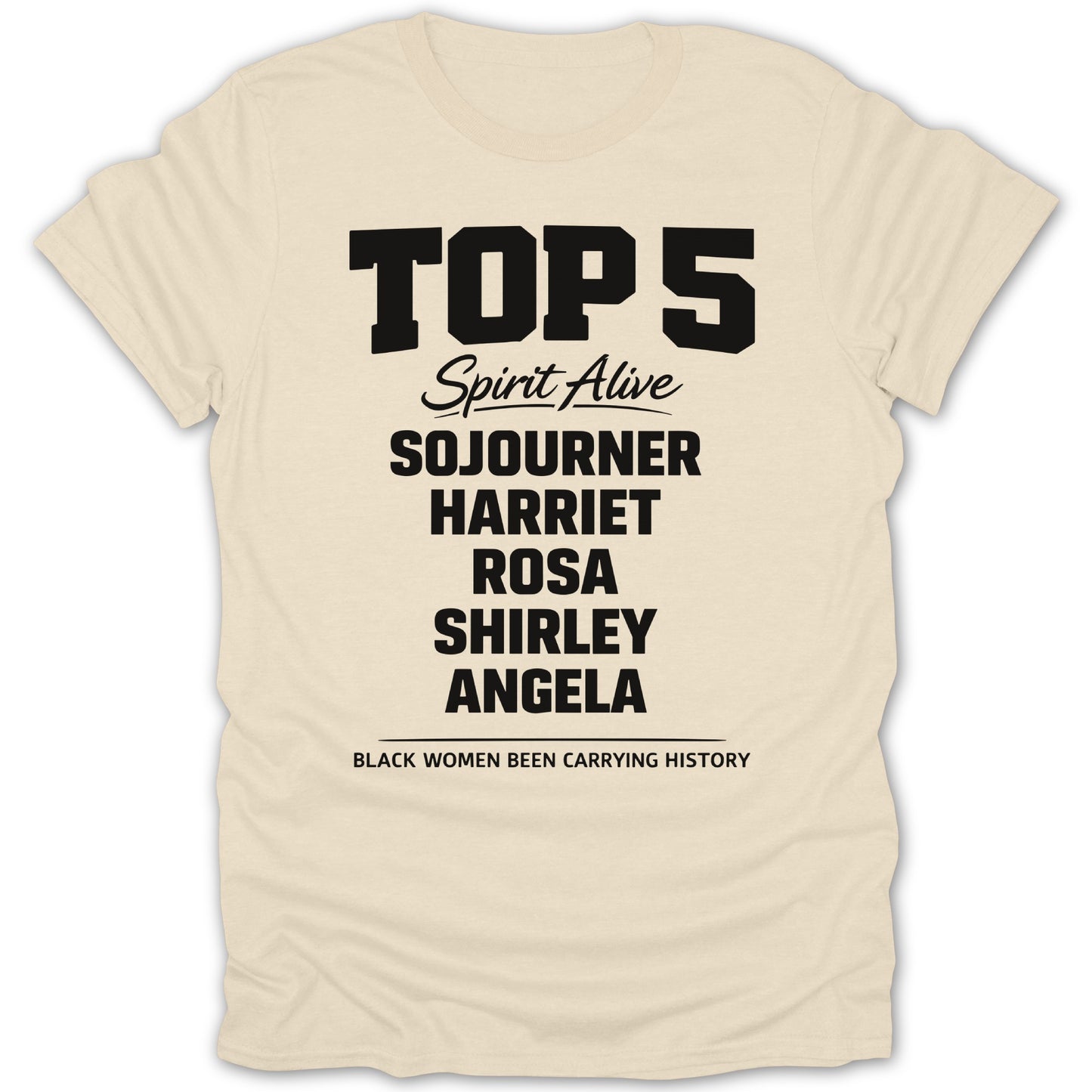 TOP 5 Spirit Alive Black Women Been Carrying History Tee