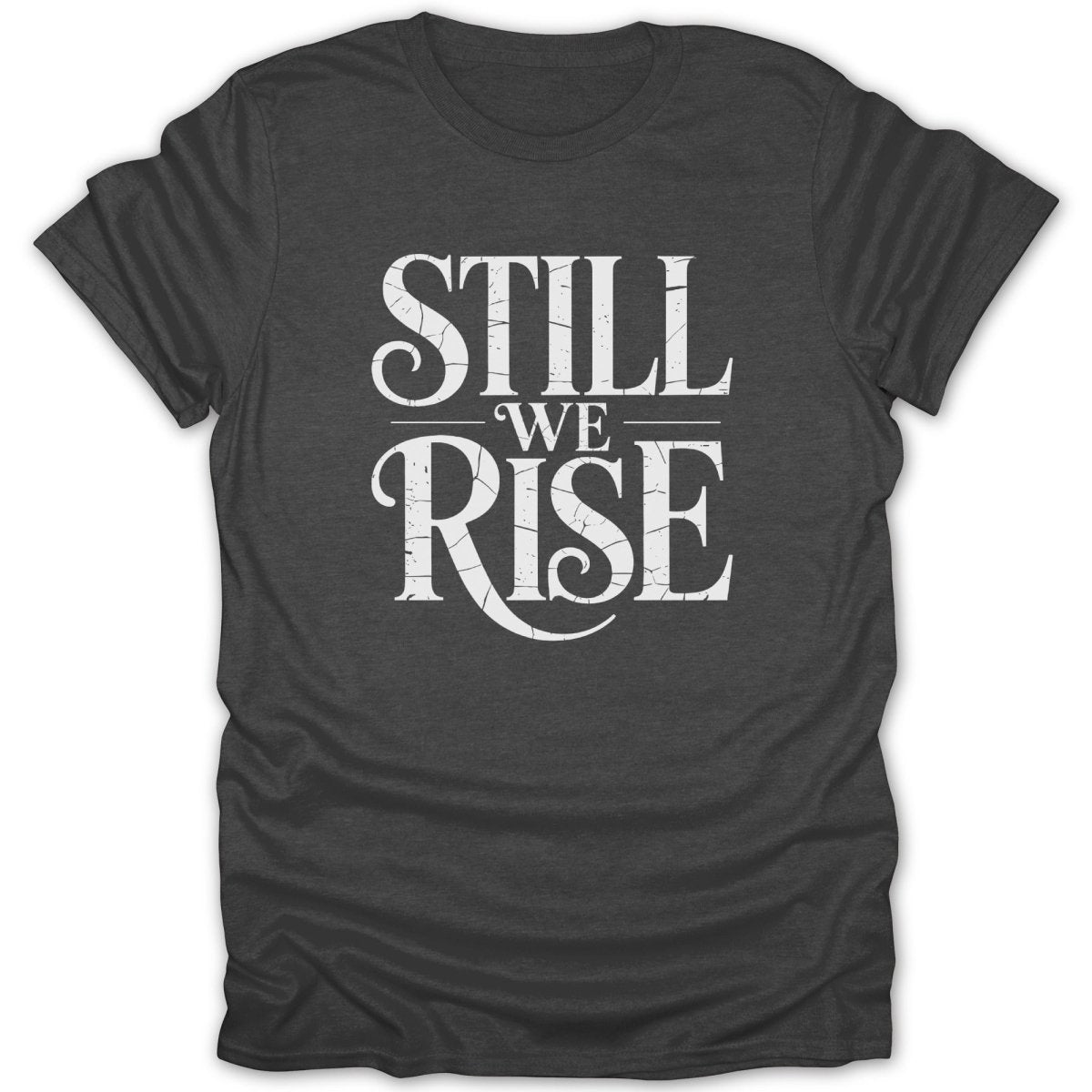 Still We Rise Tee - Zion Threadz