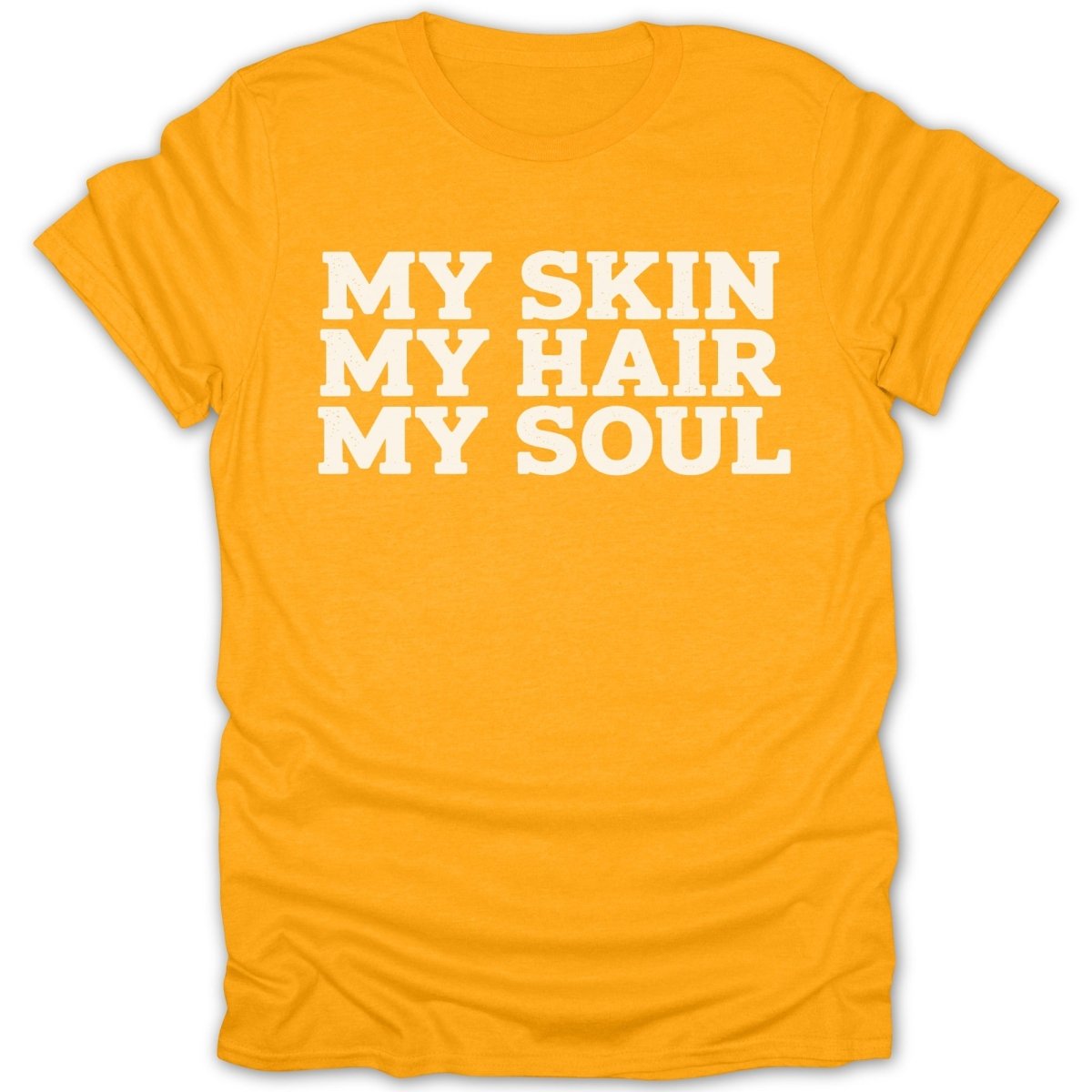 My Skin My Hair My Soul Tee - Zion Threadz