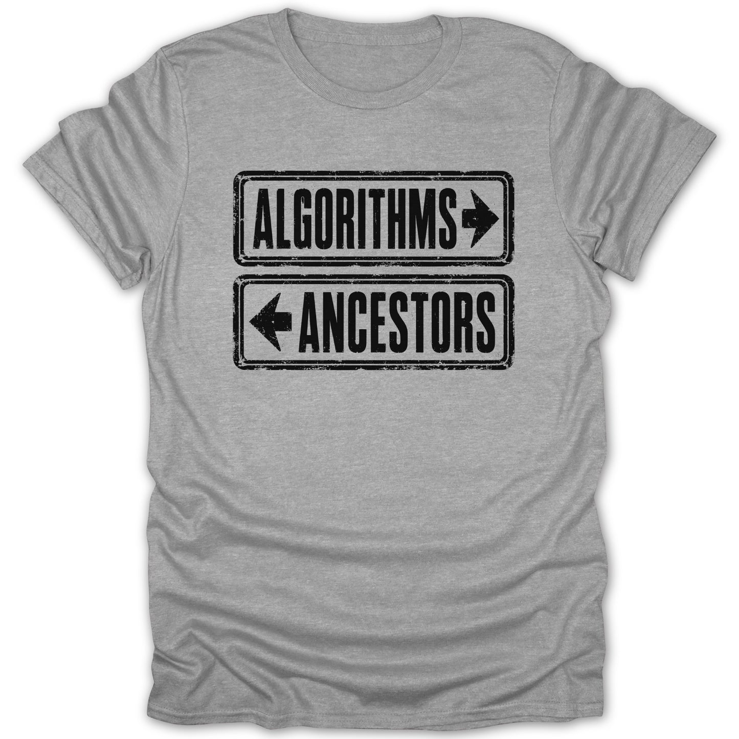 Gray t-shirt with black signposts: "ALGORITHMS" pointing right, "ANCESTORS" pointing left.