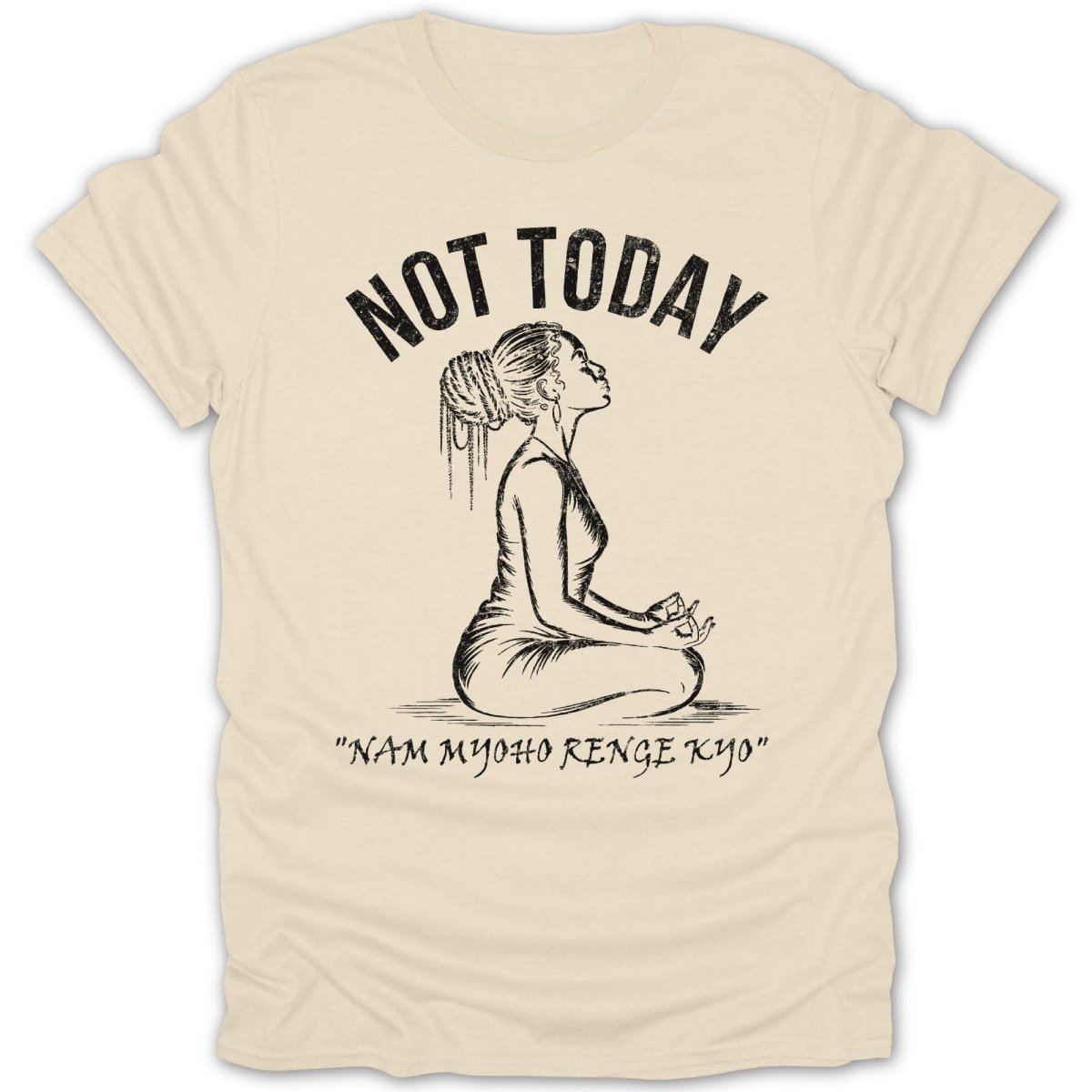 Not Today Meditation Chat Tee - Zion Threadz
