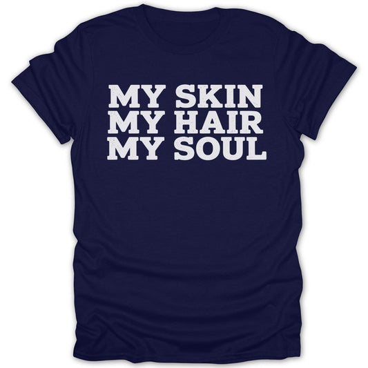 My Skin My Hair My Soul Tee - Zion Threadz