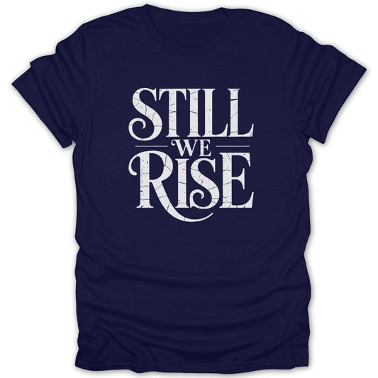 Still We Rise Tee - Zion Threadz