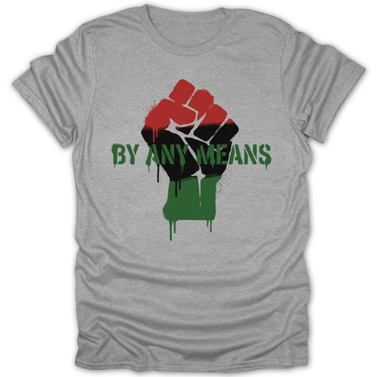 By Any Means Fist Tee - Zion Threadz