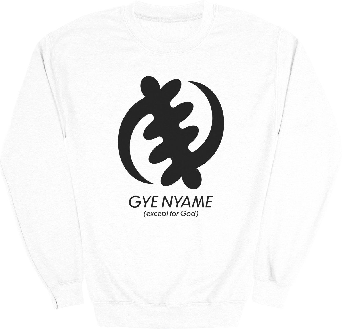 Adinkra Gye Nyame Except For God Sweatshirt - Zion Threadz