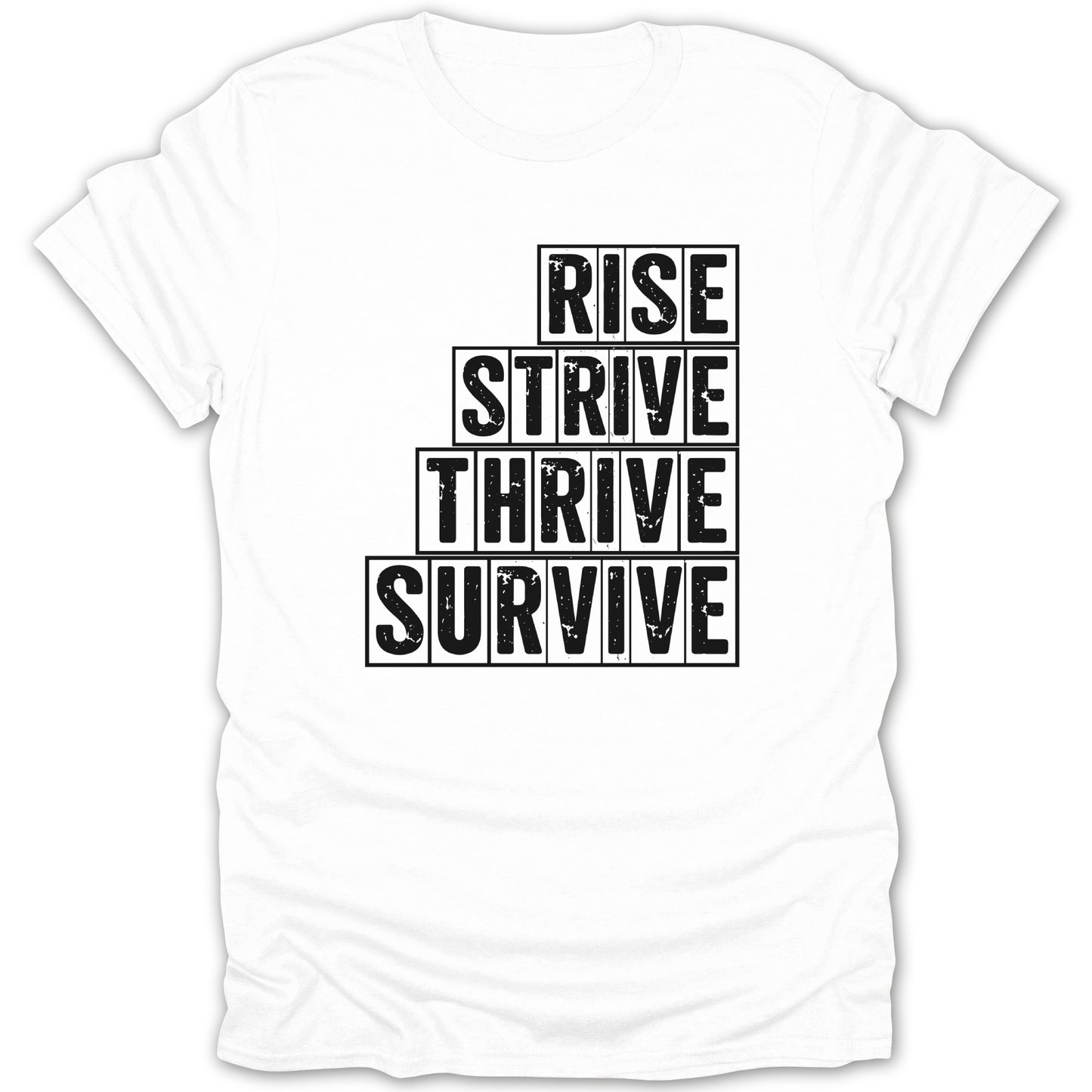 Rise Strive Thrive Survive Inspirational Shirt