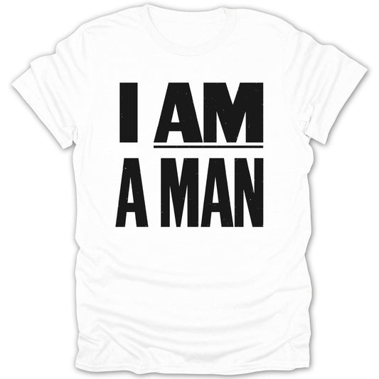 I Am A Man Tee - Zion Threadz