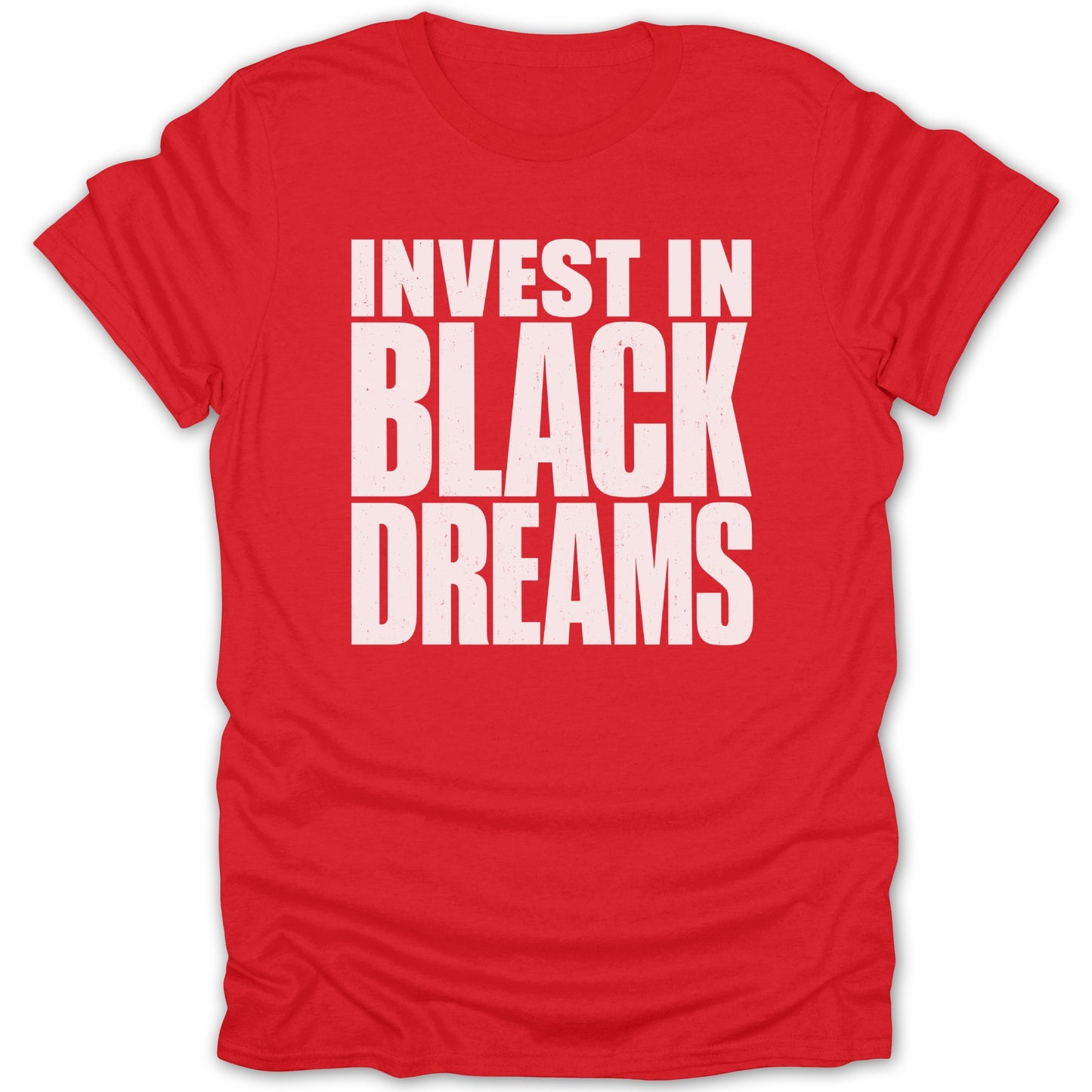Red t-shirt with white text "INVEST IN BLACK DREAMS".