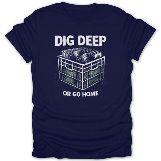 Dig Deep Or Go Home Record Crate Graphic T-shirt