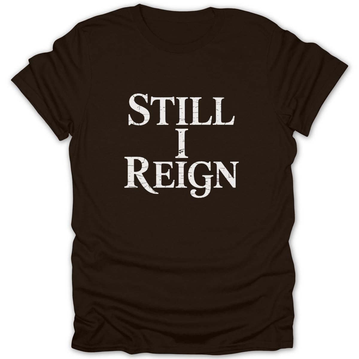 Still I Reign Tee - Zion Threadz