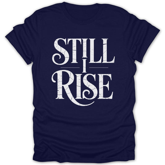 Still I Rise Bold Tee - Zion Threadz