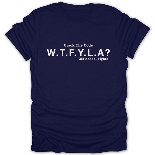 Crack The Code W.T.F.Y.L.A. Old School Fights Tee - Zion Threadz