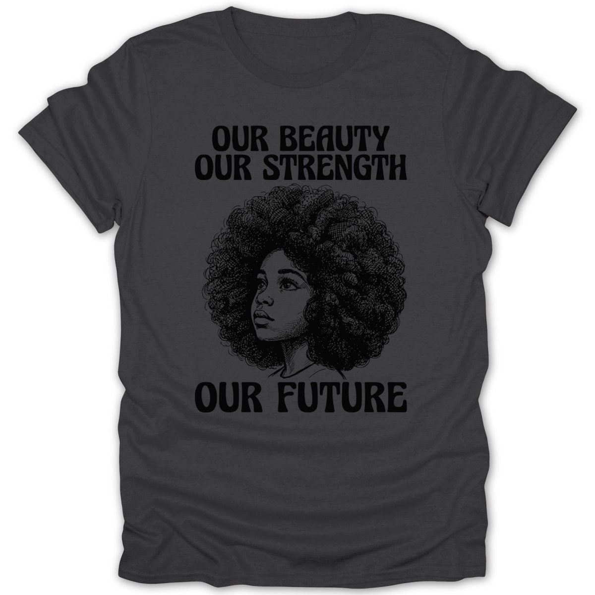 Black Girl Beauty Strength Future Tee - Zion Threadz