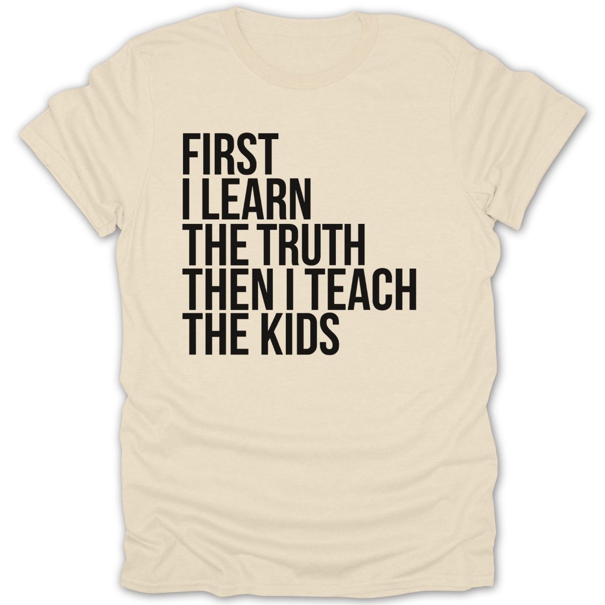 First I Learn The Truth Tee - Zion Threadz