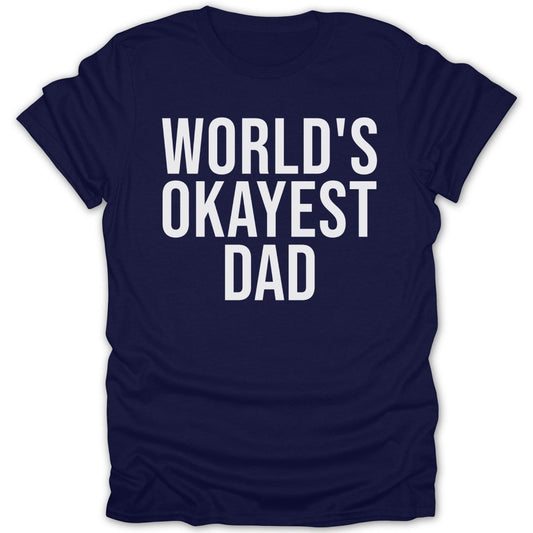 World's Okayest Dad Tee - Zion Threadz