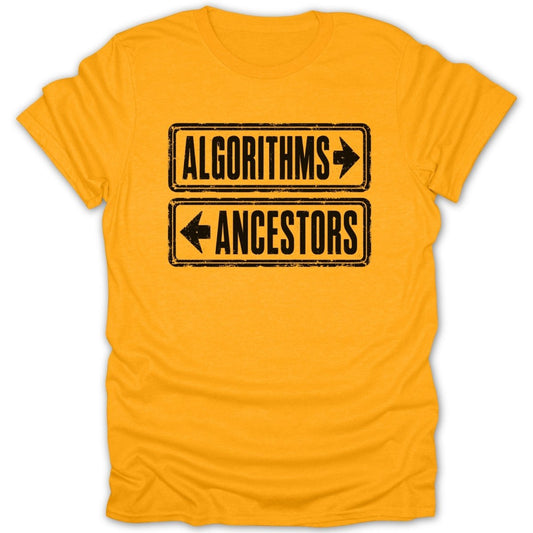 Yellow t-shirt with black signs pointing "Algorithms" right and "Ancestors" left.