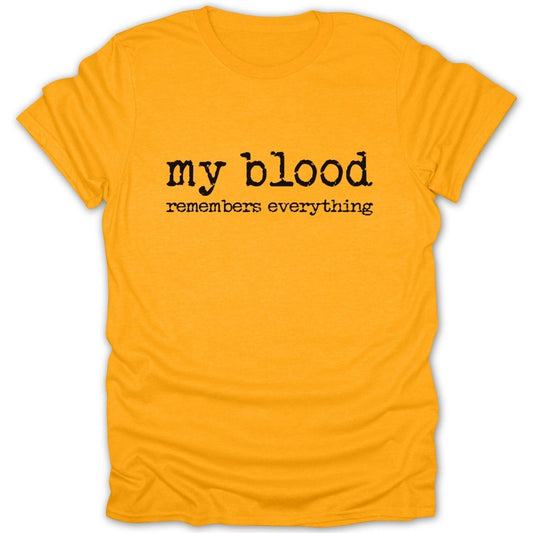 My Blood Remembers Tee - Zion Threadz