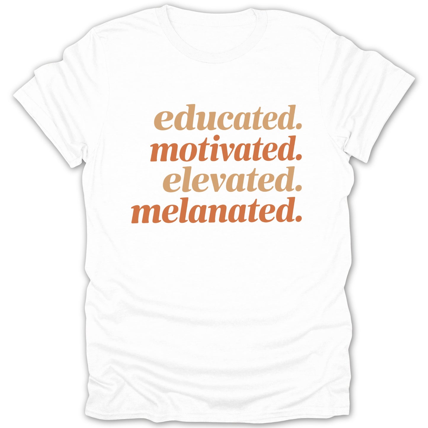 Educated Motivated Elevated Melanated Shirt Product