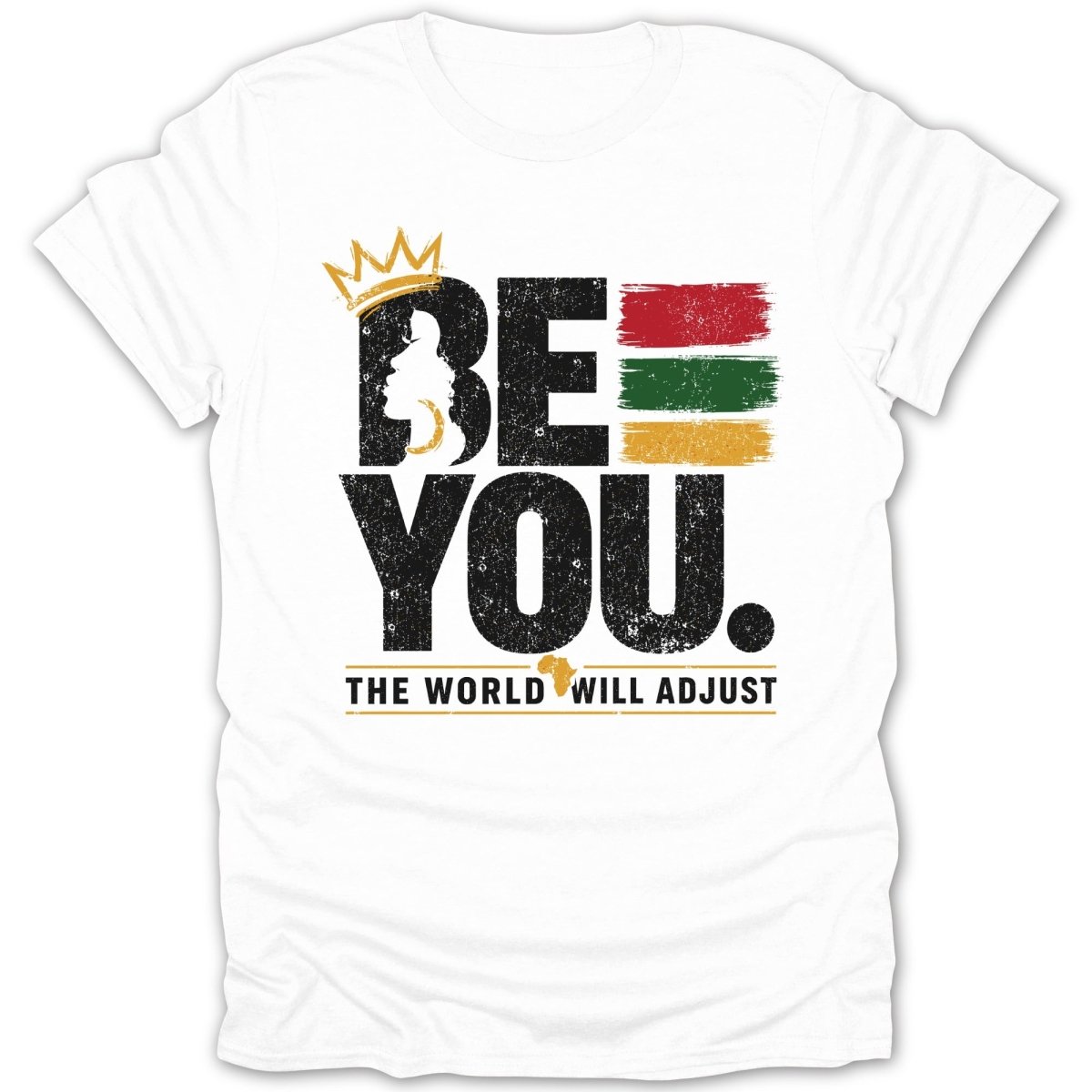 White t-shirt with "BE YOU" and African queen silhouette, "THE WORLD WILL ADJUST" text.