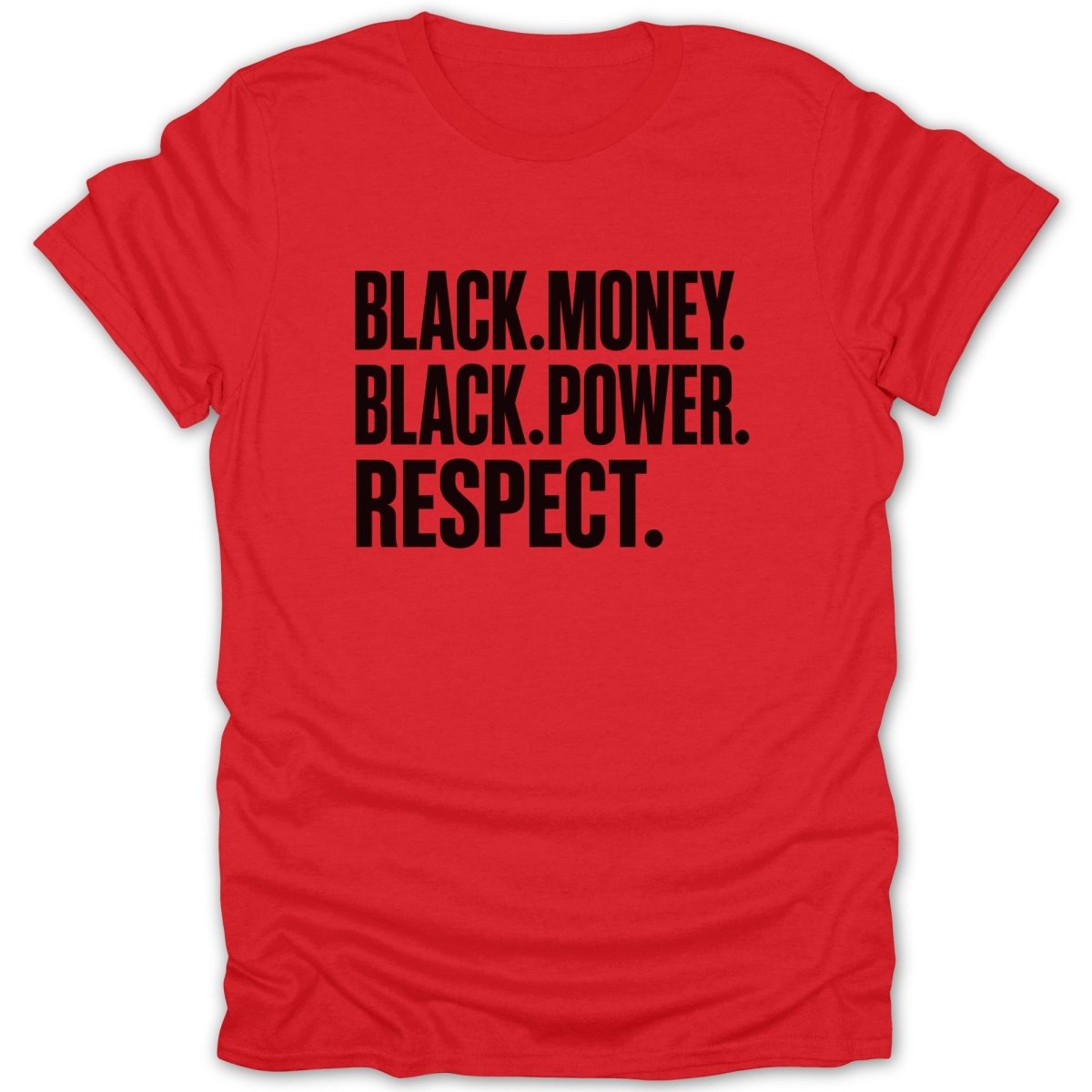 Red t-shirt with black text: Black. Money. Black. Power. Respect.