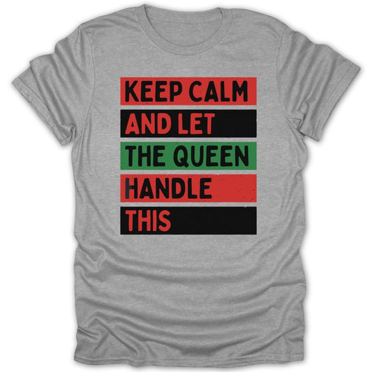 Let The Queen Handle This Tee - Zion Threadz