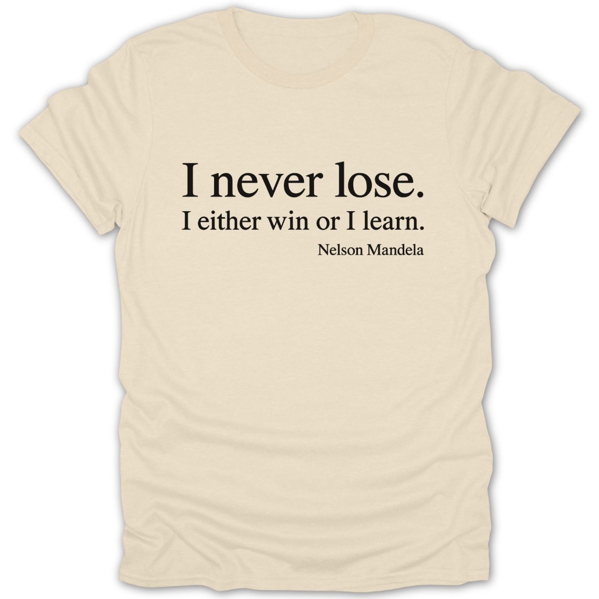 I Never Lose Quote Tee - Zion Threadz