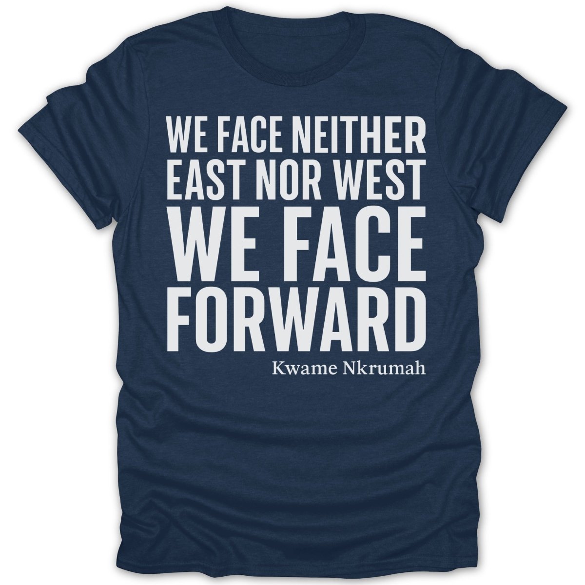 Kwame Nkrumah Quote Tee - Zion Threadz