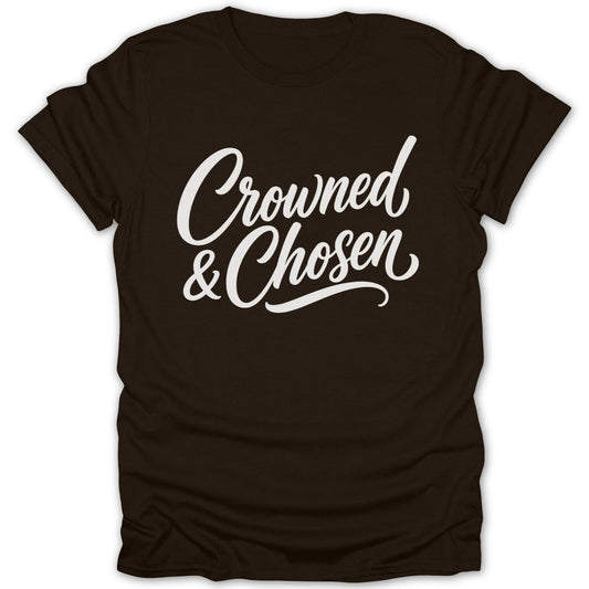 Brown t-shirt with white text reading "Crowned & Chosen"