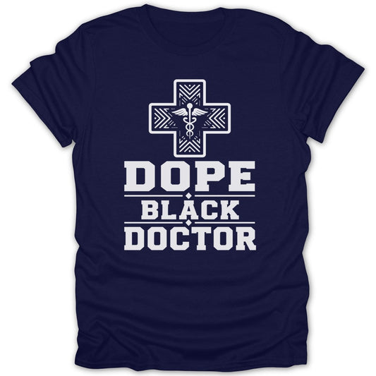 Navy t-shirt with a white cross and caduceus, and text "Dope Black Doctor".