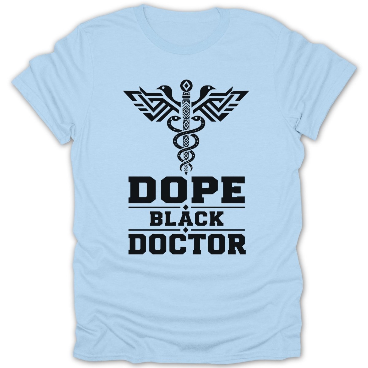 Light blue t-shirt with black "Dope Black Doctor" text and caduceus graphic.