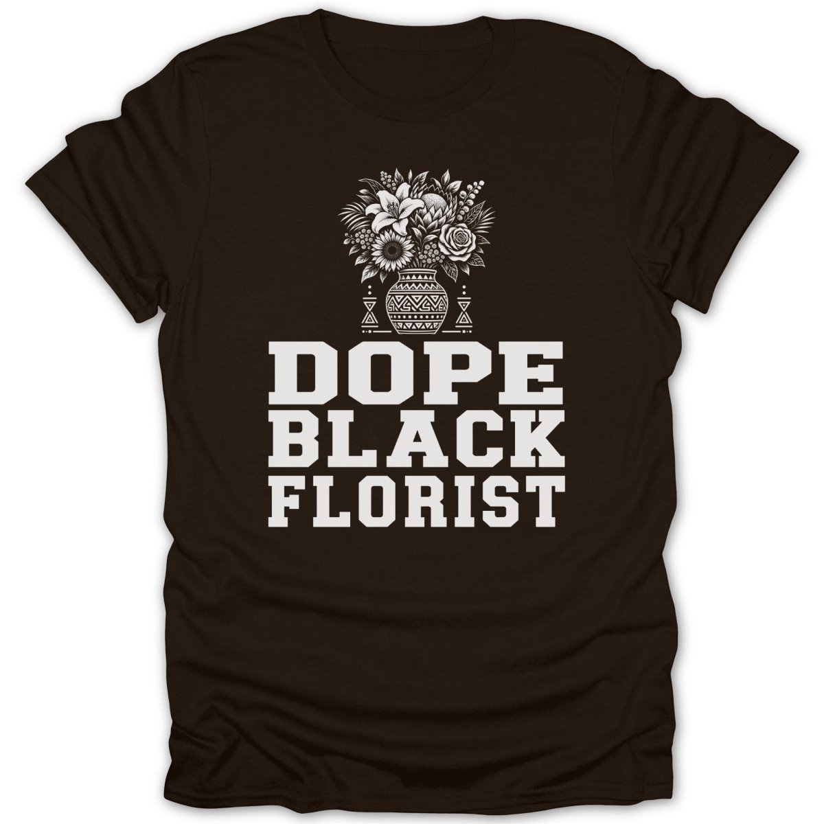 Brown t-shirt with white graphic of a vase of flowers and text: Dope Black Florist