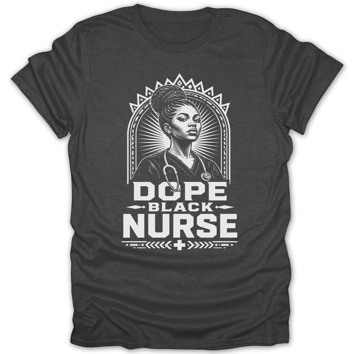 Charcoal t-shirt with white graphic reading "DOPE BLACK NURSE" and a nurse portrait.