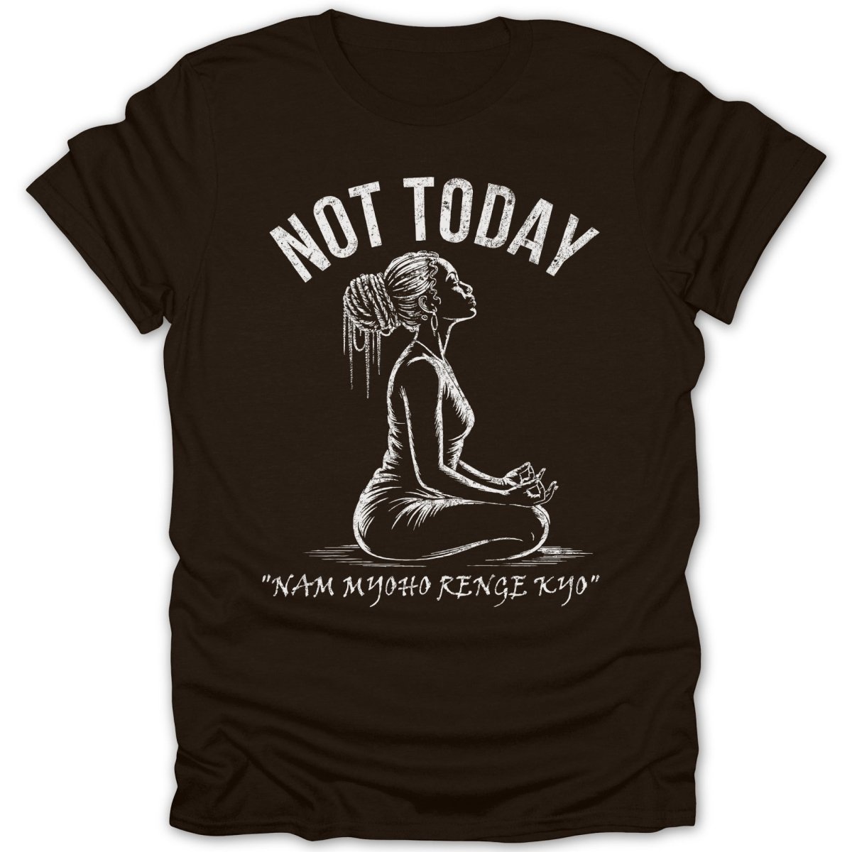 Not Today Meditation Chat Tee - Zion Threadz