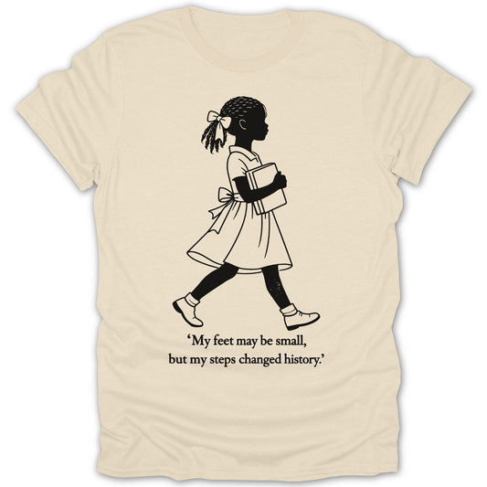 My Feet May Be Small but My Steps Changed History Shirt