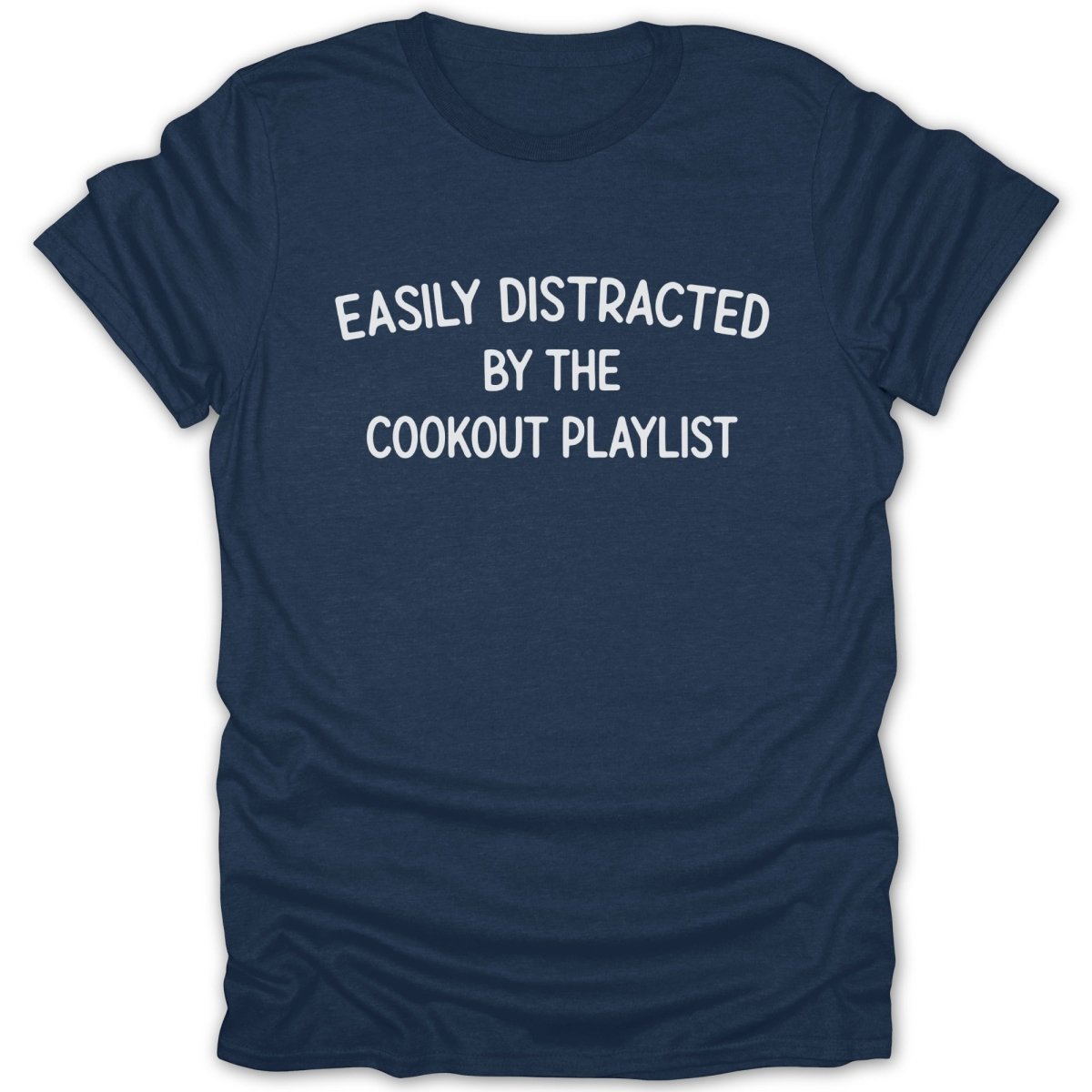Easily Distracted By The Cookout Playlist Tee - Zion Threadz