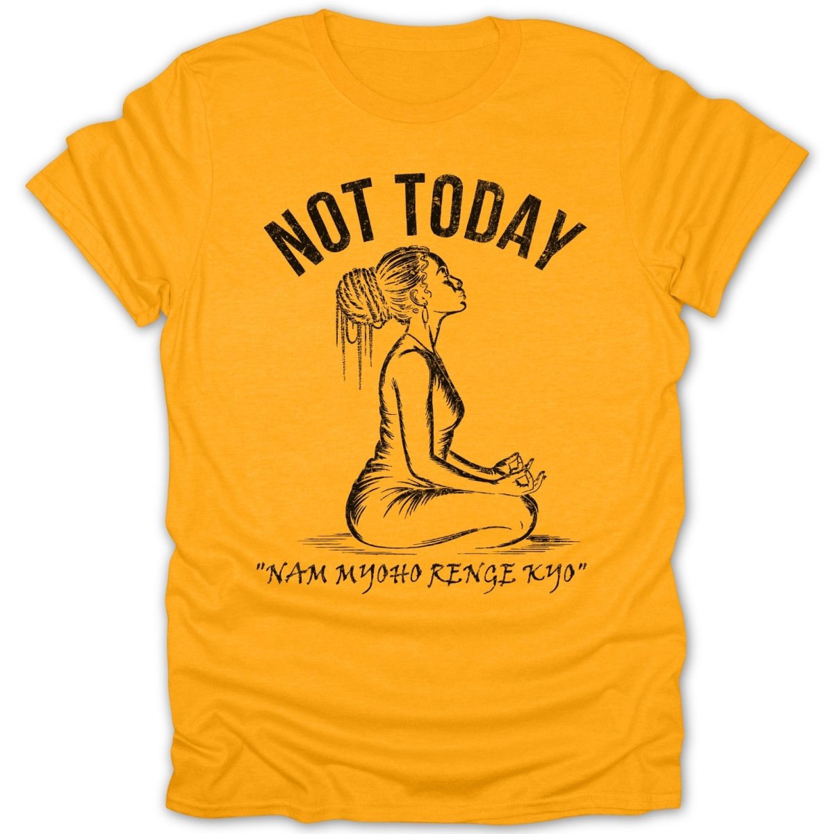 Not Today Meditation Chat Tee - Zion Threadz