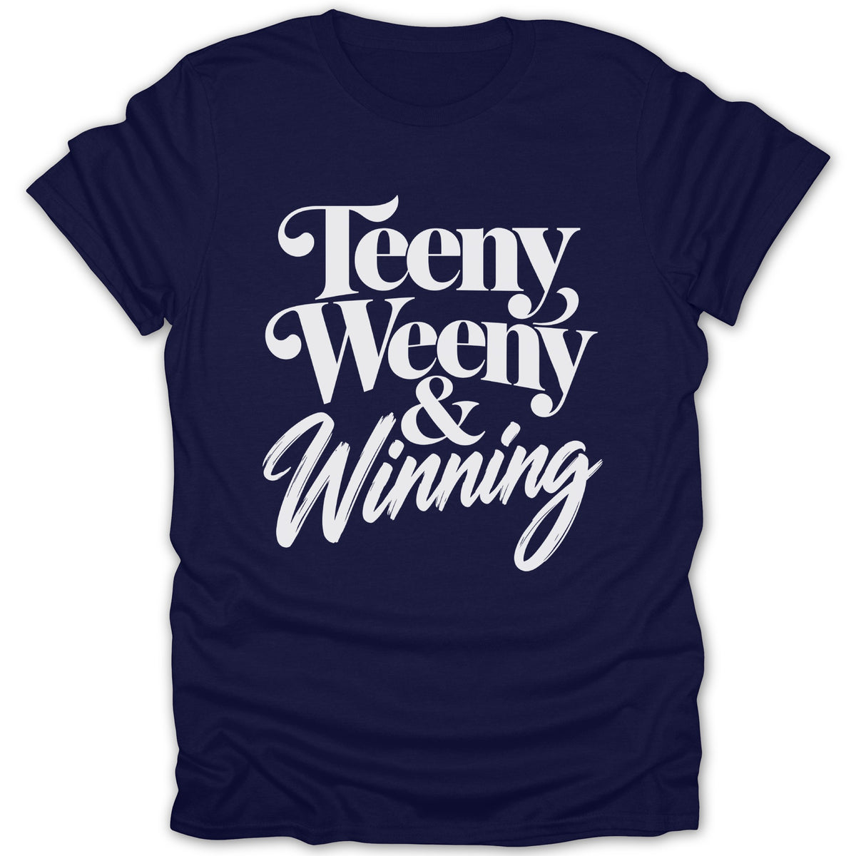 Navy t-shirt with white text reading "Teeny Weeny & Winning".