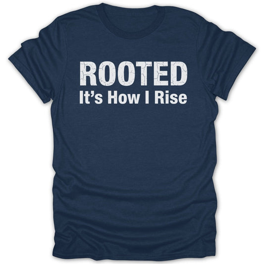 Rooted It's How I Rise Tee - Zion Threadz