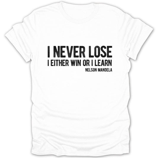 I Never Lose Quote (Distressed)Tee - Zion Threadz