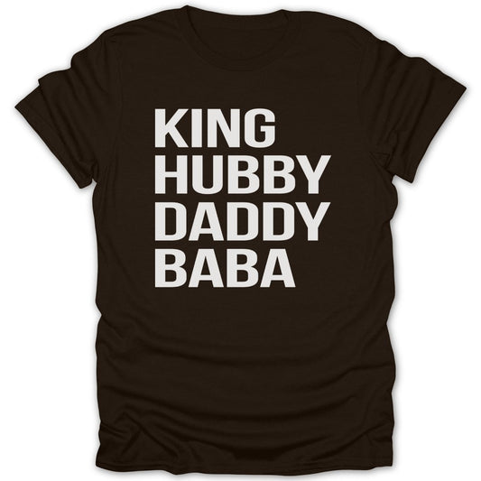 Dark brown t-shirt with white text "KING HUBBY DADDY BABA".