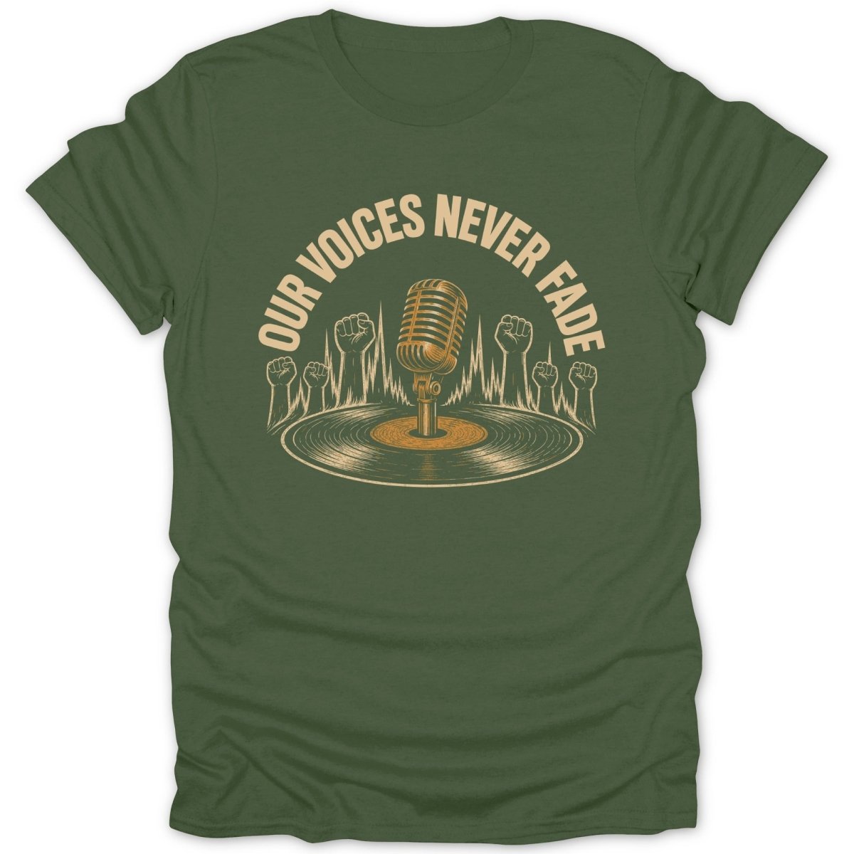 T-shirt with vintage microphone, vinyl record, and clenched fists, text "OUR VOICES NEVER FADE".
