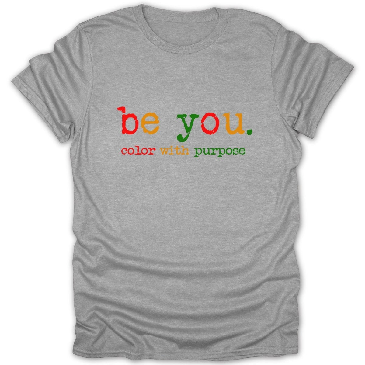 Be You. Color with Purpose Tee - Zion Threadz